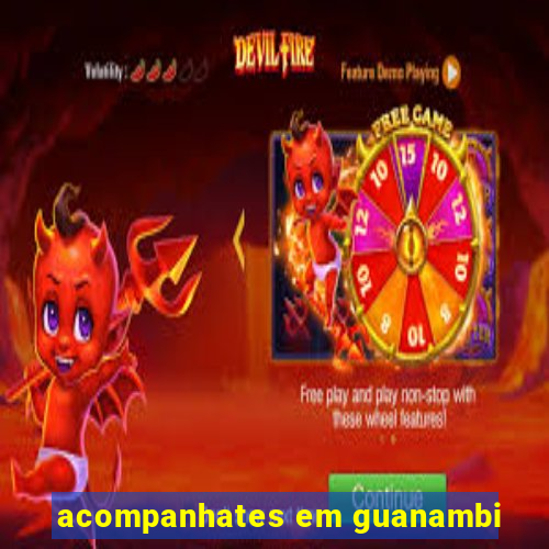 acompanhates em guanambi